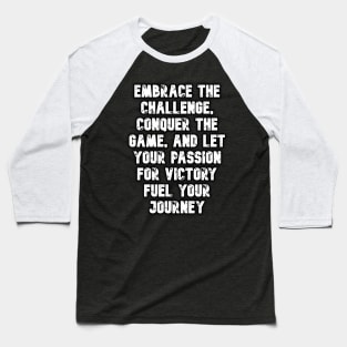 Motivational for players and gamer Baseball T-Shirt